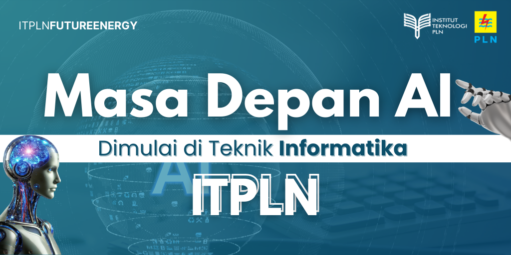 masa depan AI dimulai di teknik informatika ITPLN