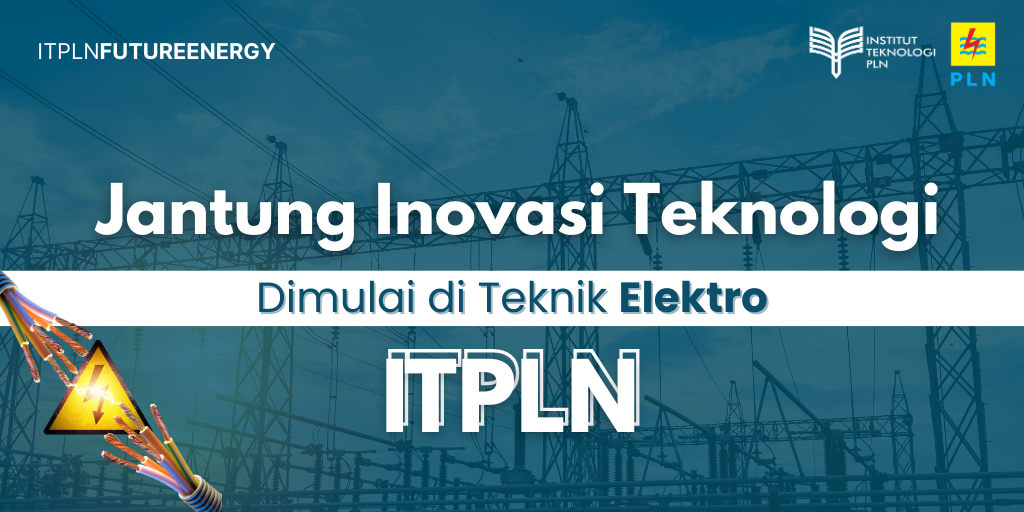 energi-masa-depan-di-teknik-elektro-itpln