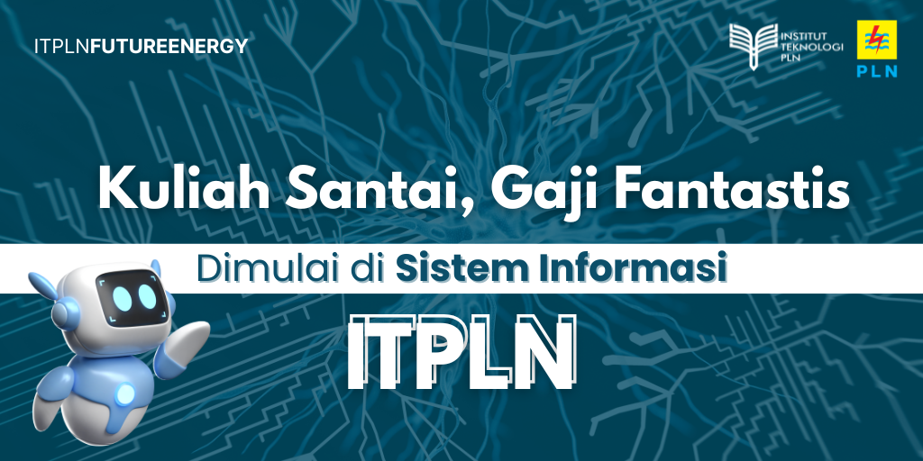 kuliah-santai-gaji-fantasis-sistem-informasi-itpln-jurusan-di-balik-data-dan-bisnis-digital